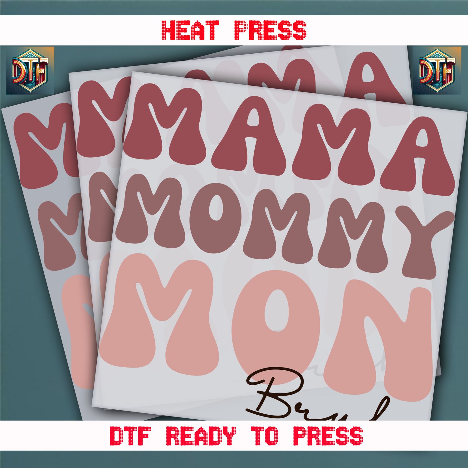 Ready To Press Mama Mommy Mon Bruh DTF Transfers