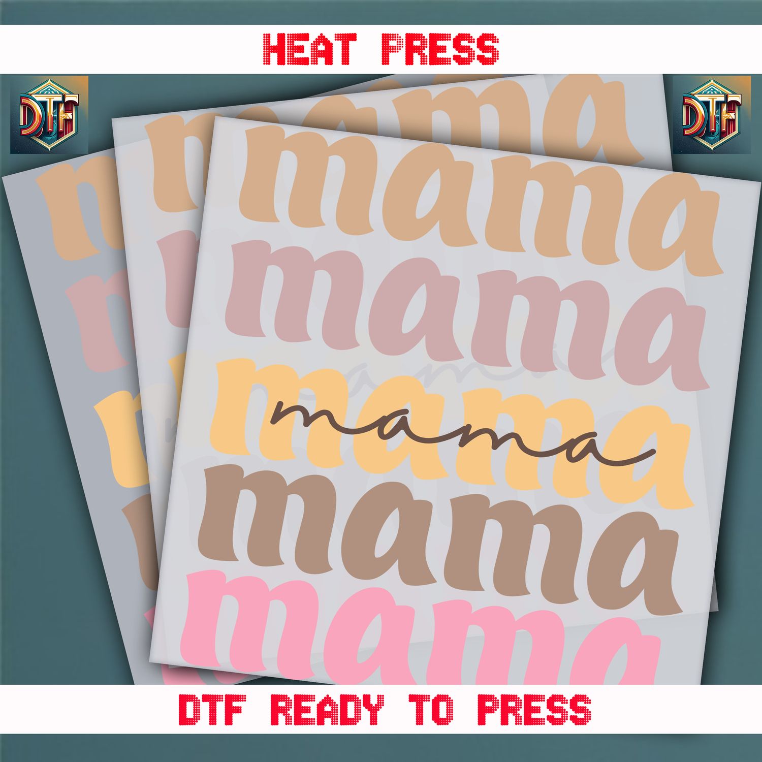 Ready To Press Mama DTF Transfers