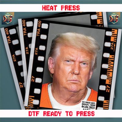 Ready To Press Trump Not Guilty DTF Transfers