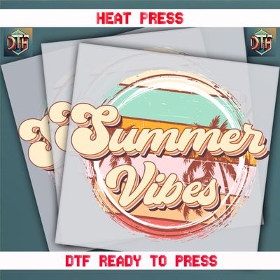 Ready To Press Summer Vibes DTF Transfers