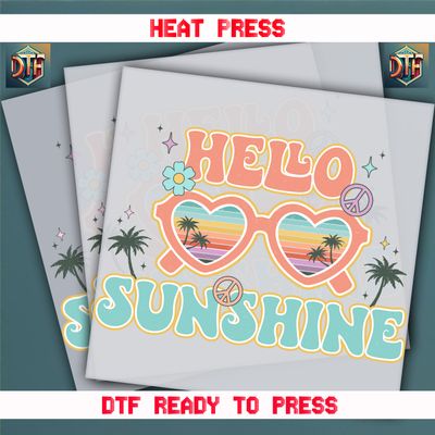 Ready To Press Hello Sunshine DTF Transfers