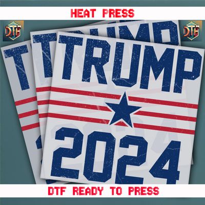 Ready To Press Trump 2024 DTF Transfers
