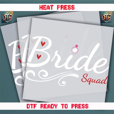 Ready To Press Bride Squad DTF Transfers