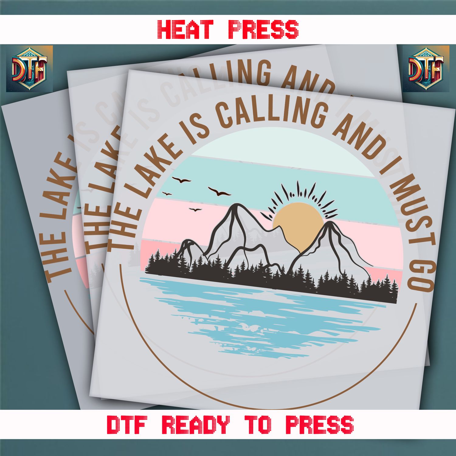 Ready To Press The Lake Is Calling And I Must Go DTF Transfers
