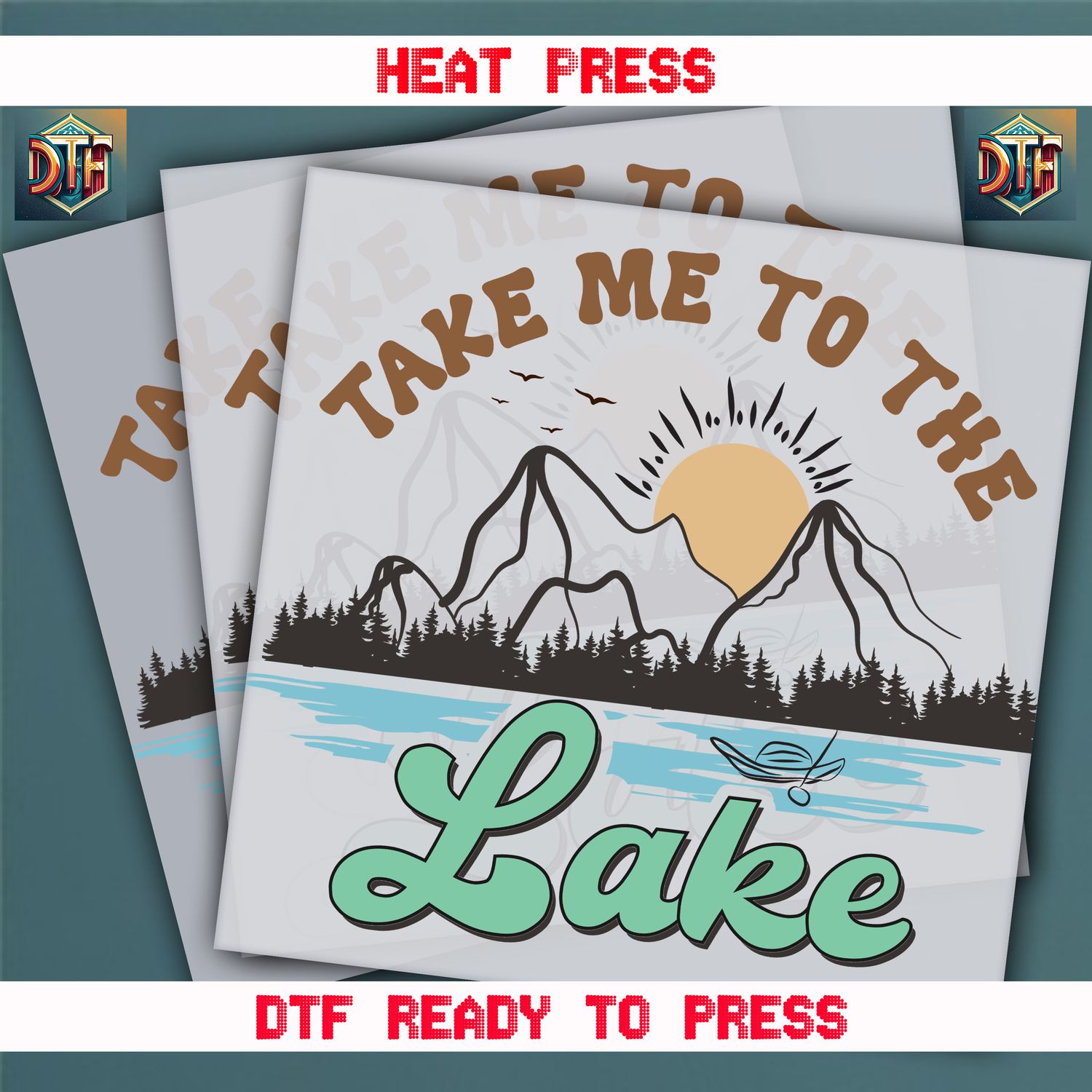 Ready To Press Take Me To The Lake DTF Transfers