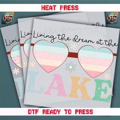 Ready To Press Living The Dream At The Lake DTF Transfers