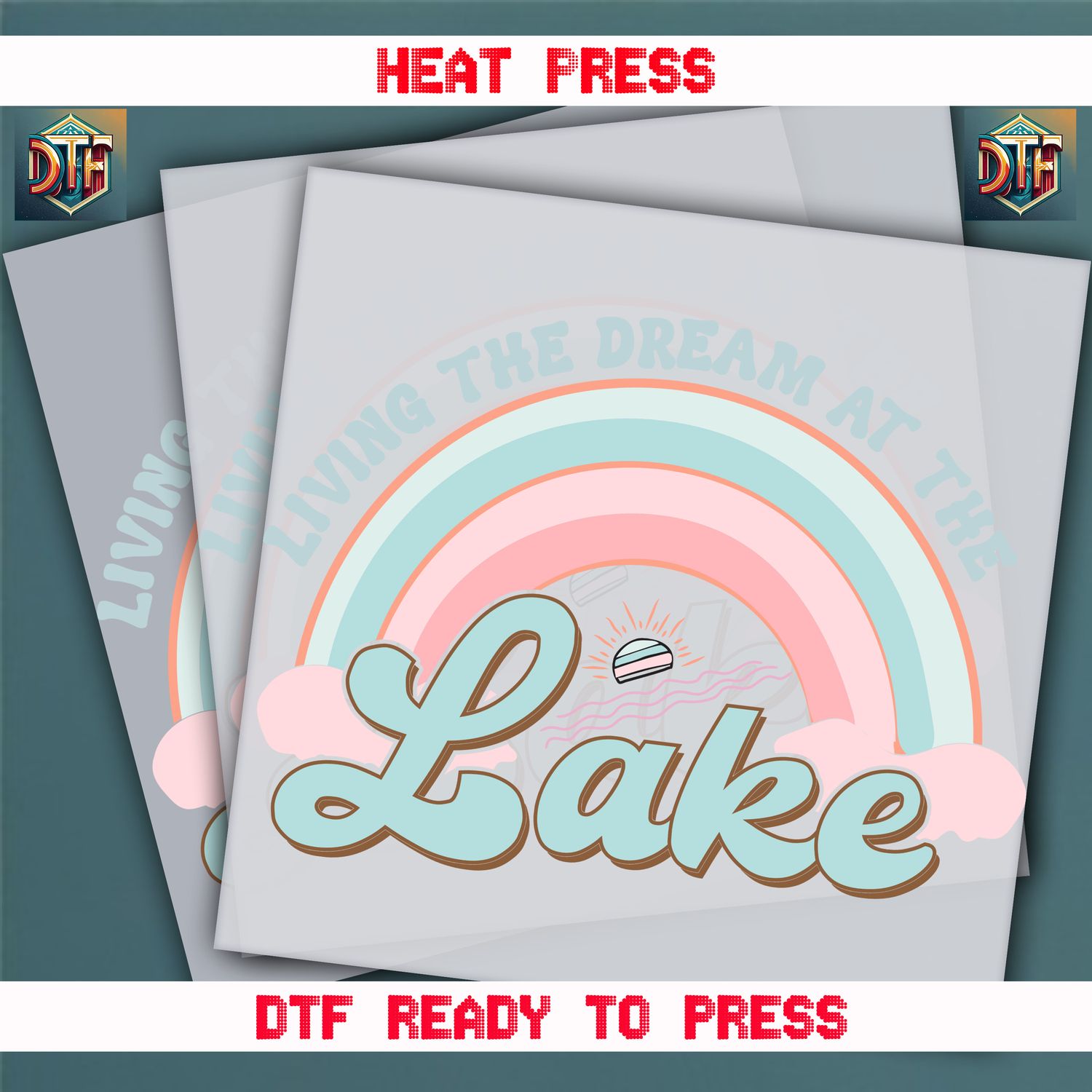 Ready To Press Living The Dream At The Lake Place DTF Transfers