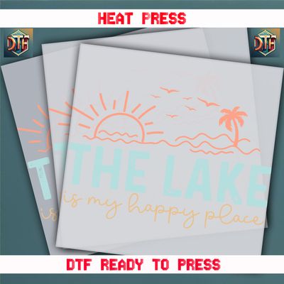 Ready To Press  The Lake Is My Happy Place DTF Transfers