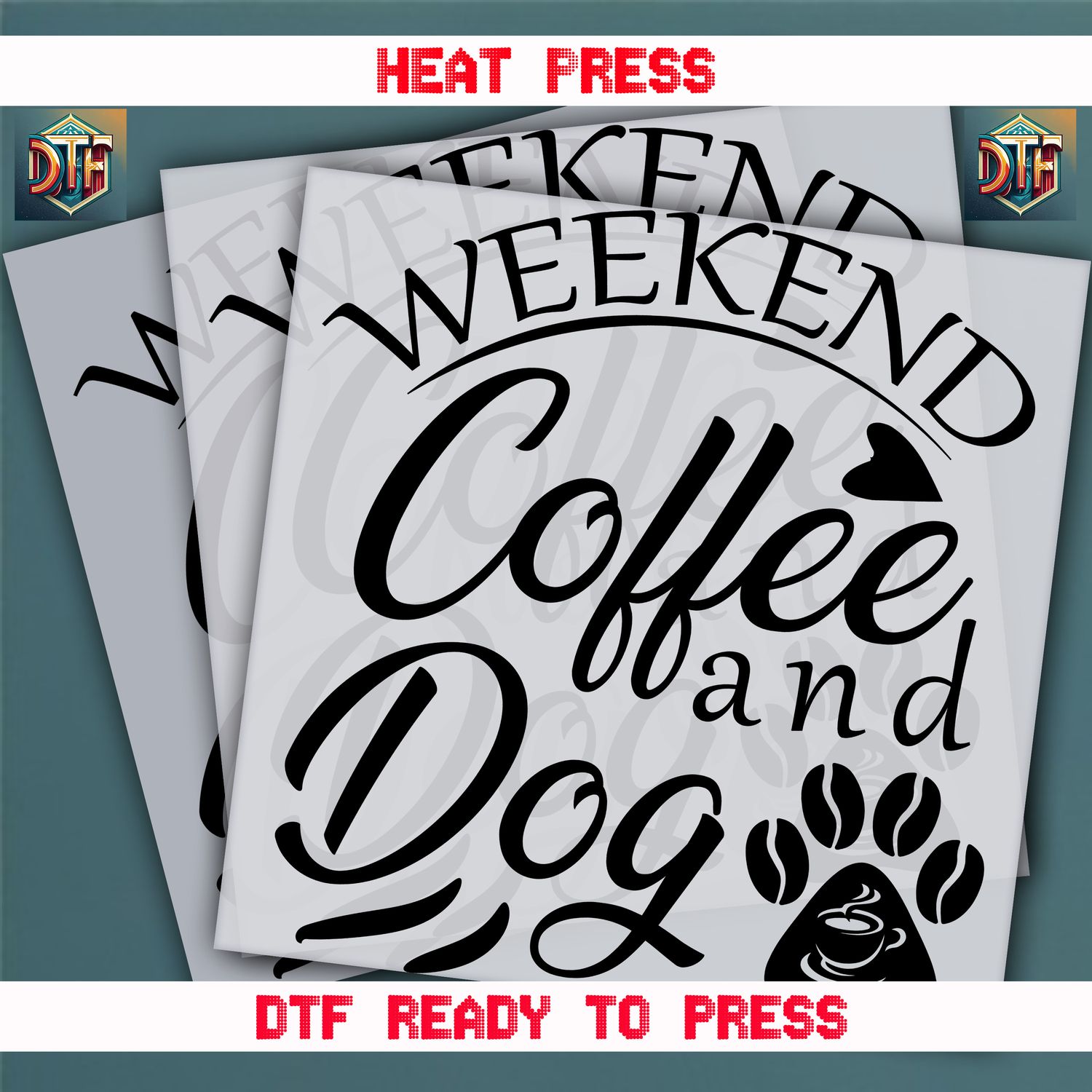 Ready To Press Weekend Coffee And Dog DTF Transfers