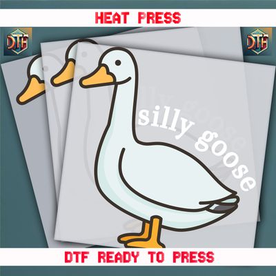 Ready To Press Silly Goose DTF Transfers