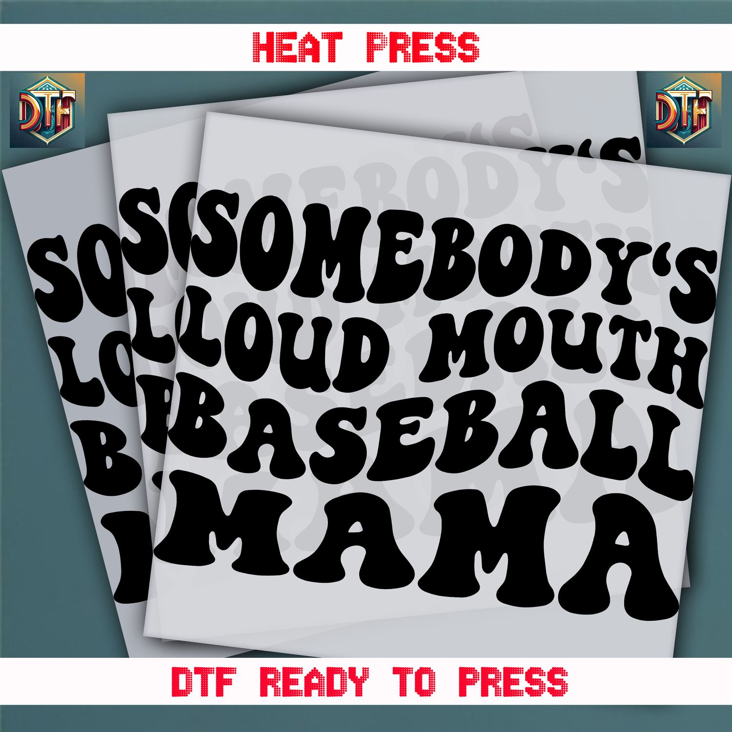 Ready To Press Somebody&#39;s Loud Mouth Baseball Mama DTF Transfers