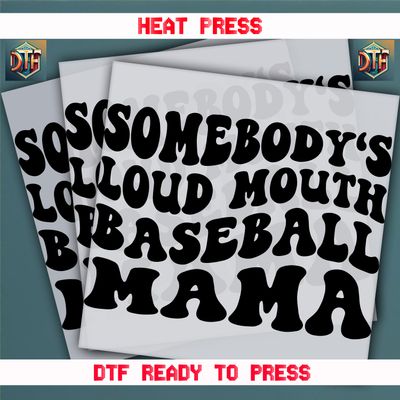 Ready To Press Somebody&#39;s Loud Mouth Baseball Mama DTF Transfers