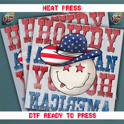Ready To Press Howdy American DTF Transfers