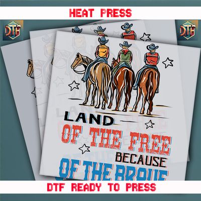 Ready To Press Land Of The Free Because Of The Brave DTF Transfers