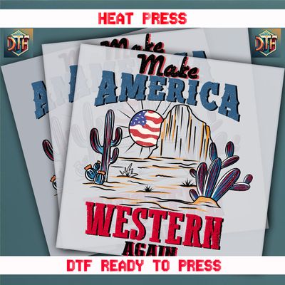 Ready To Press Make America Western Again Transfers