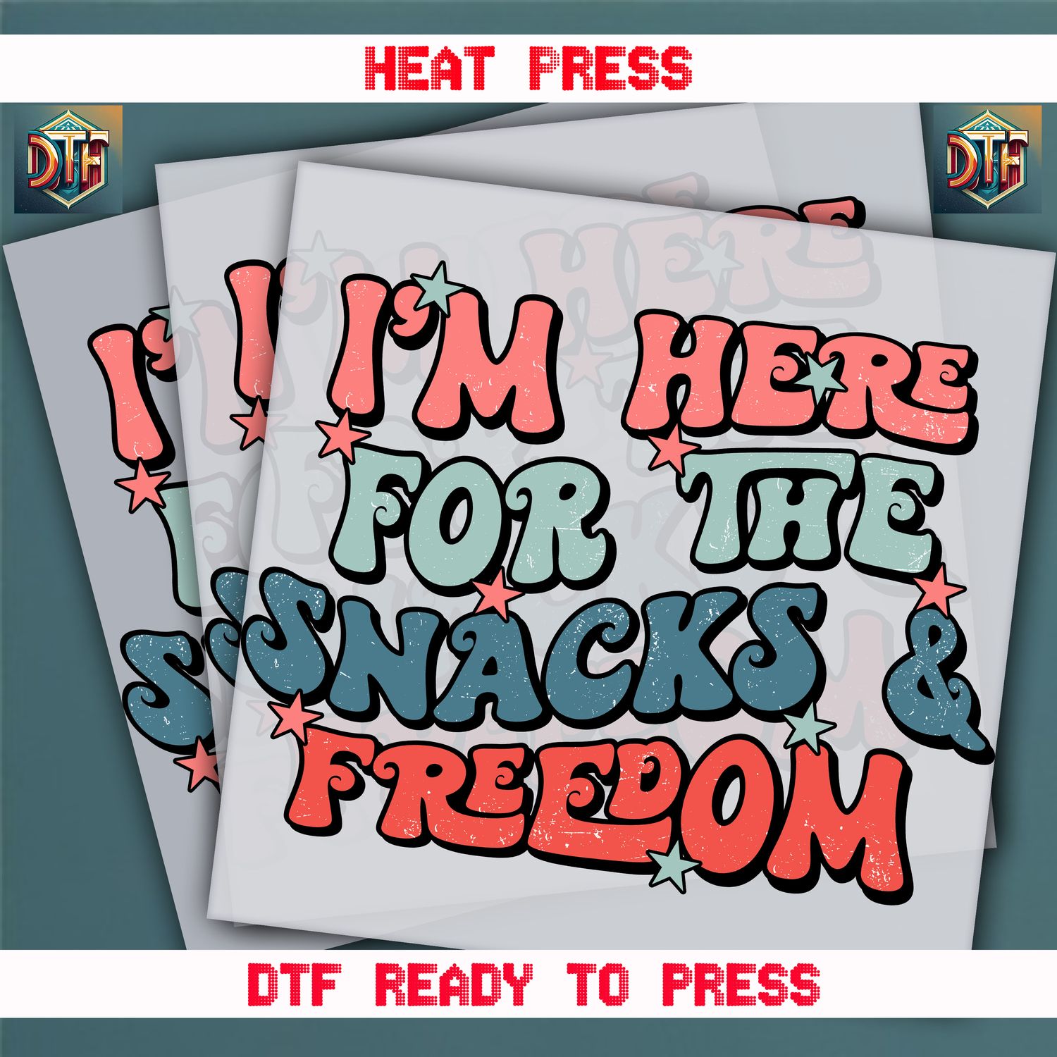 Ready To Press I&#39;m Here For The Snacks &amp; Freedom Transfers