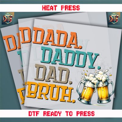 Ready To Press Dada. Daddy. Dad. Bruh. DTF Transfers