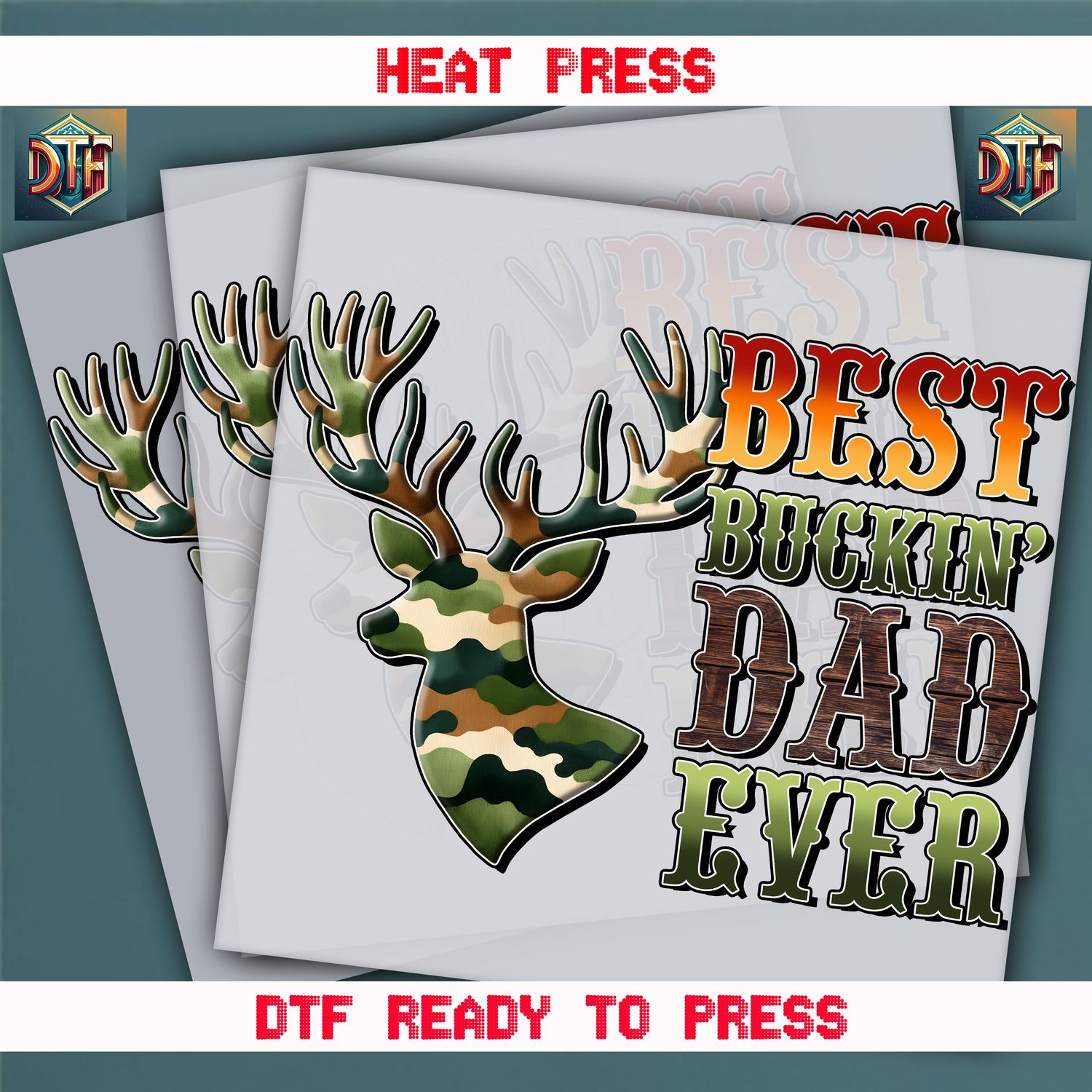 Ready To Press Best Buckin&#39; Dad Ever DTF Transfers