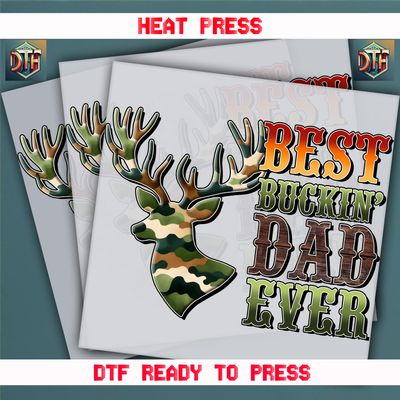 Ready To Press Best Buckin&#39; Dad Ever DTF Transfers