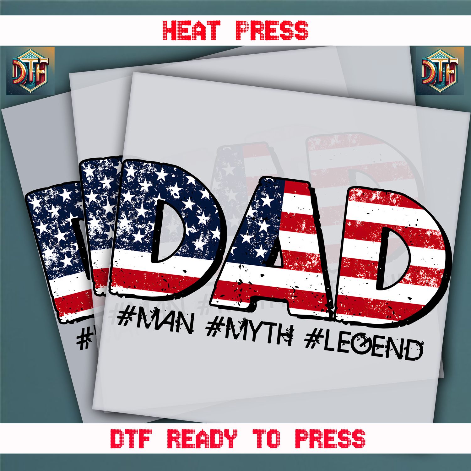 Ready To Press Dad #Man # Myth #Legend DTF Transfers