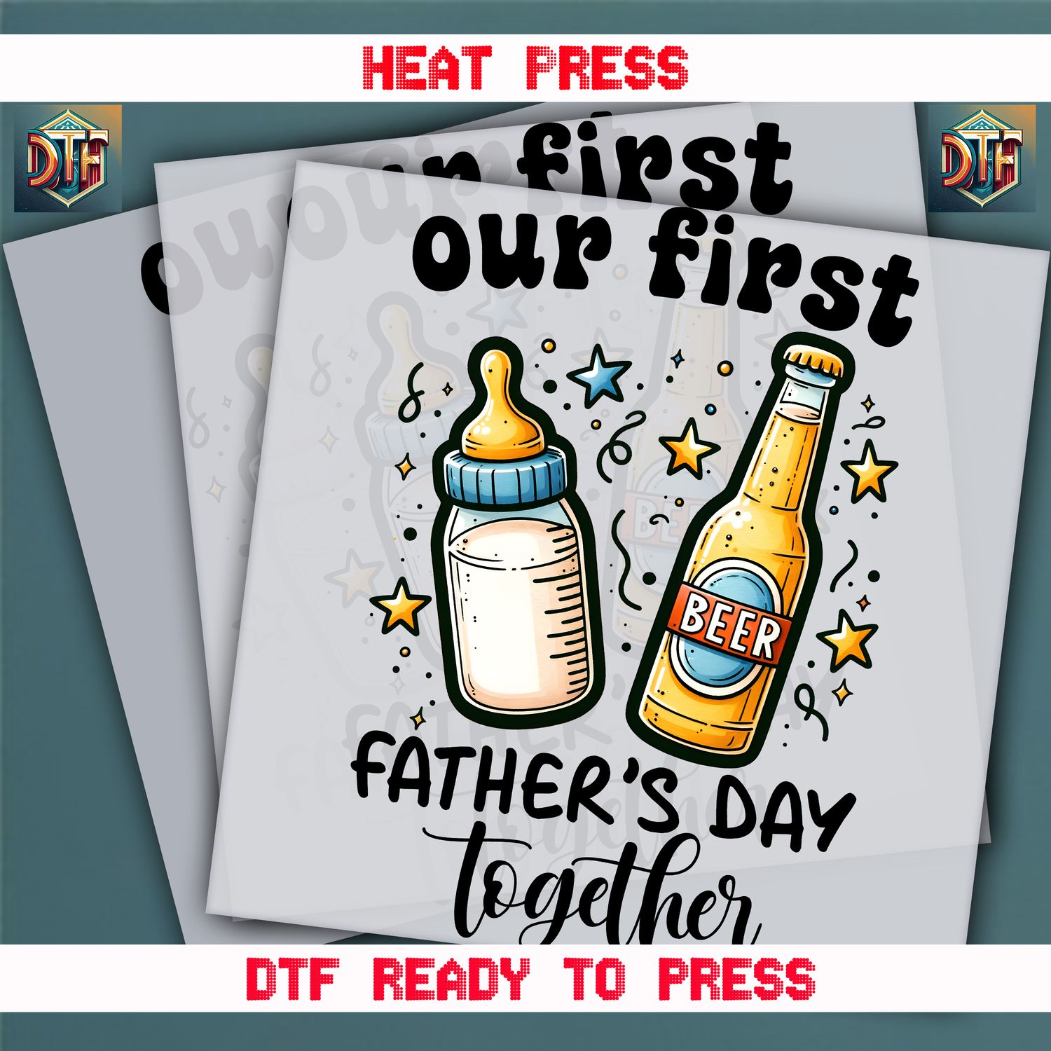 Ready To Press Our First Father&#39;s Day Together DTF Transfers