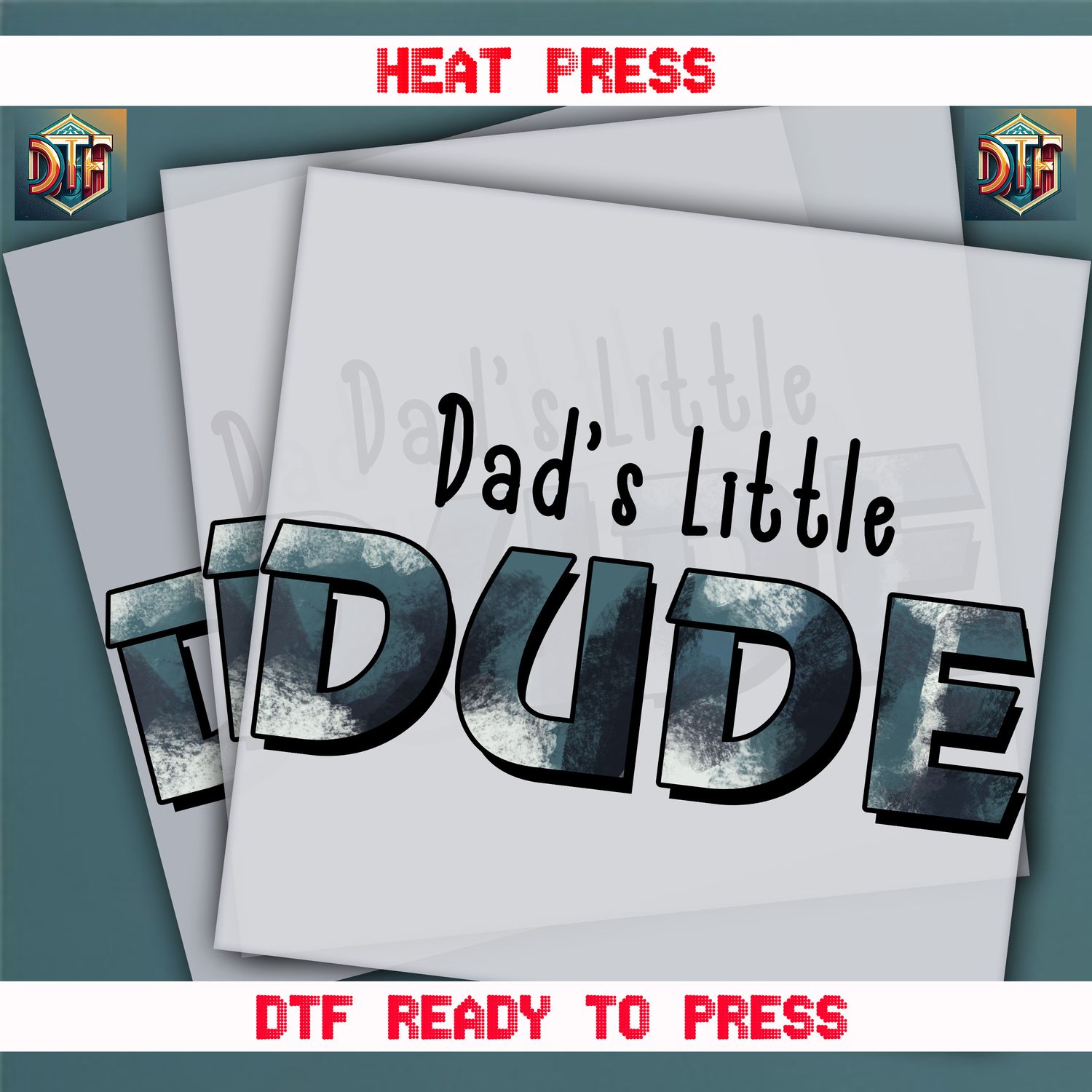 Ready To Press Dad&#39;s Little Dude DTF Transfers
