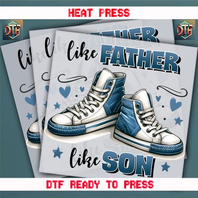 Ready To Press Like Father Like Son DTF Transfers