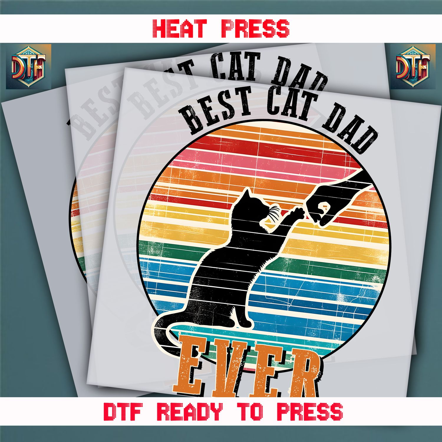 Ready To Press Best Cat Dad Ever DTF Transfers