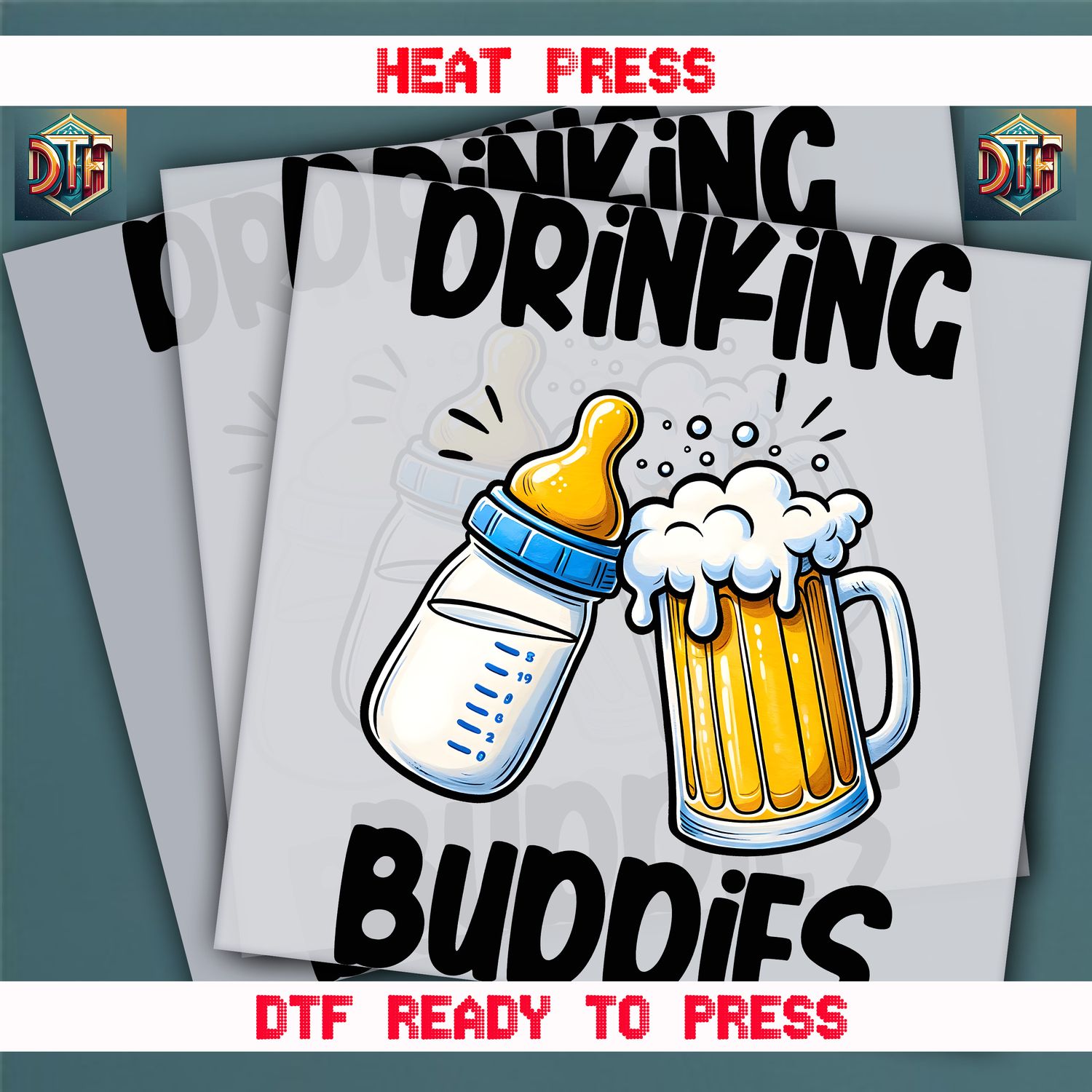 Ready To Press Drinking Buddies Ever DTF Transfers