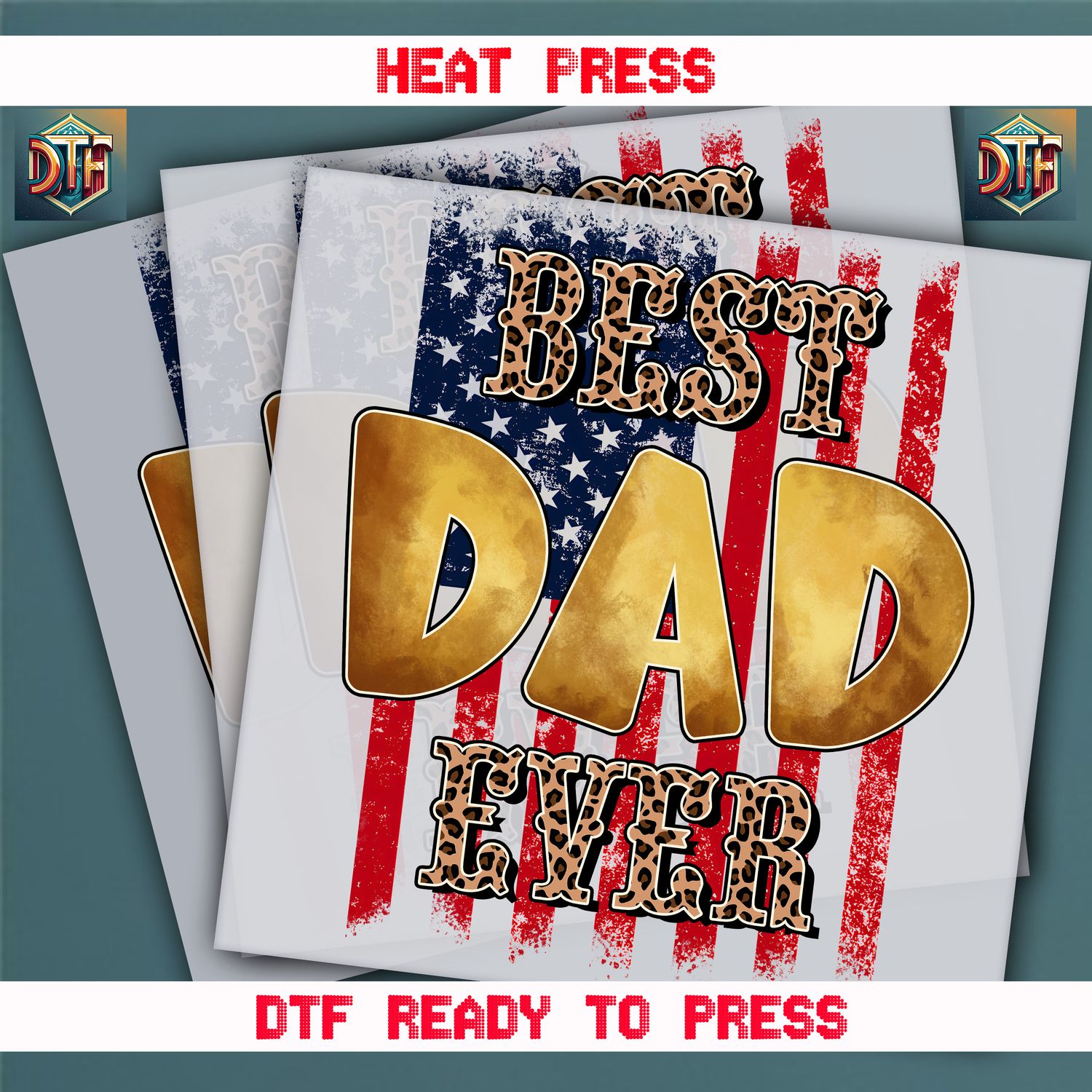 Ready To Press Best Dad Ever DTF Transfers