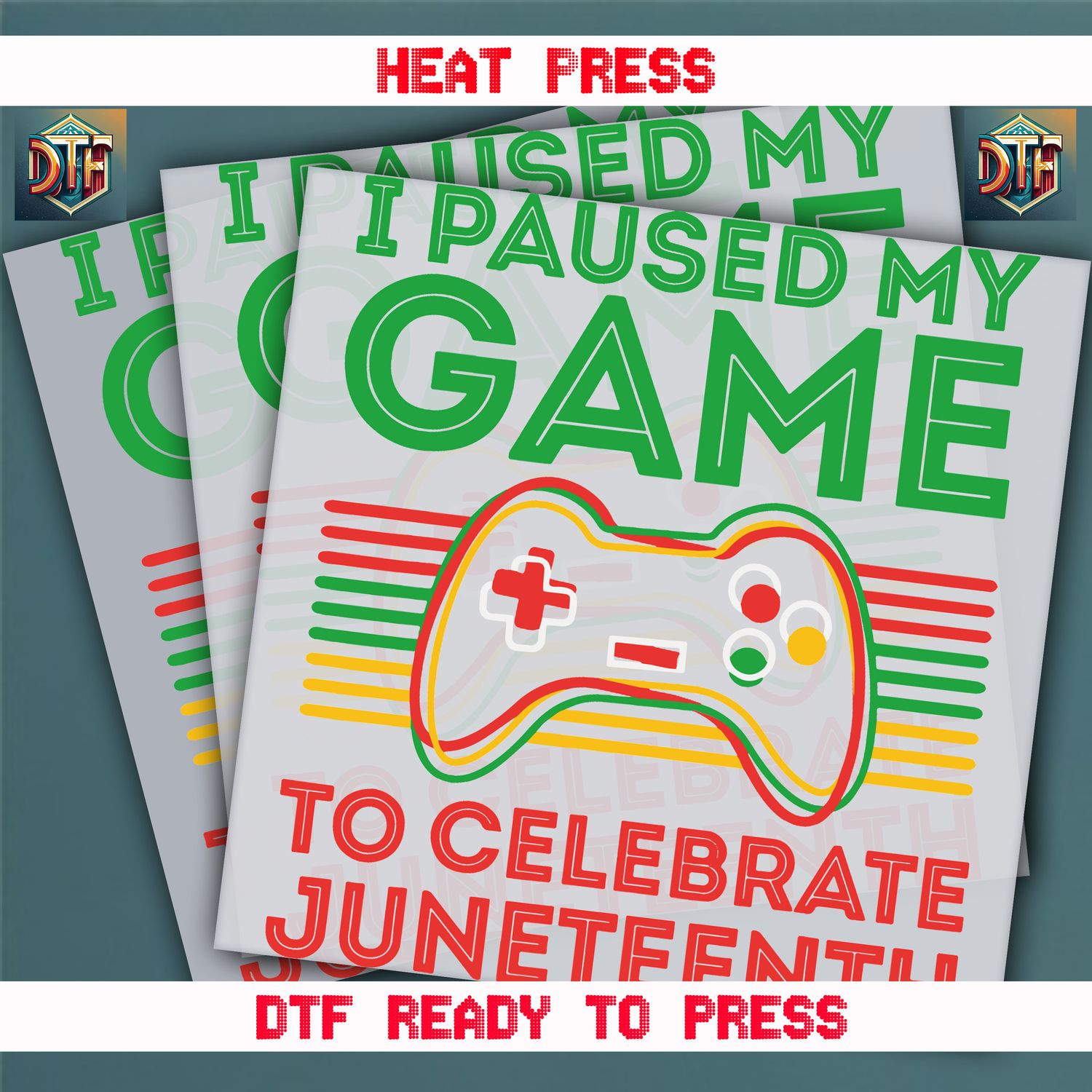 Ready To Press I Paused My Game To Celebrate Juneteenth DTF Transfers