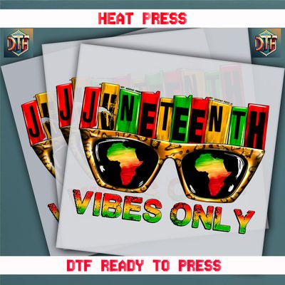 Ready To Press Juneteenth Vibes Only DTF Transfers