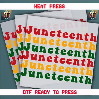 Ready To Press Juneteenth DTF Transfers