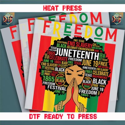 Ready To Press Juneteenth Freedom DTF Transfers