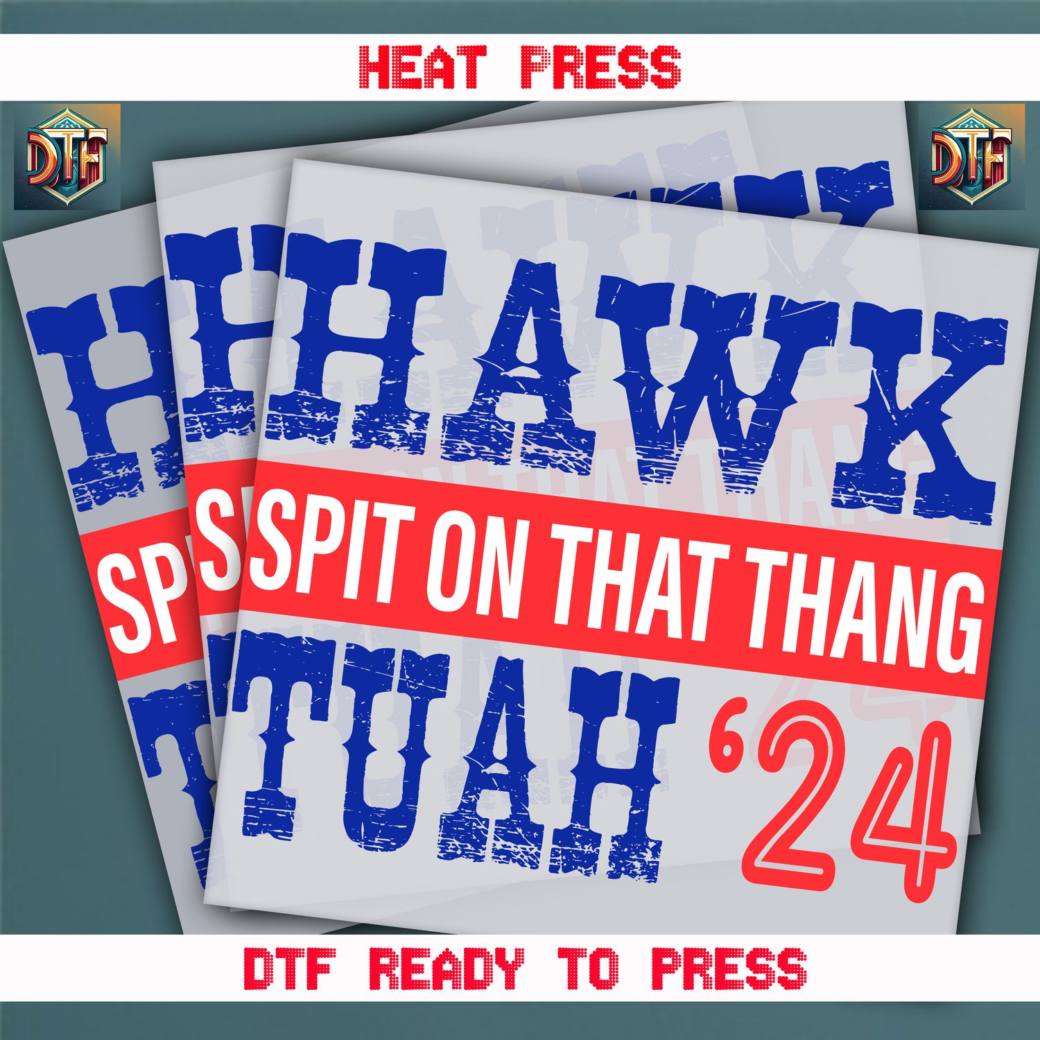 Ready To Press Hawk Tuah Spit On That Thang DTF Transfers