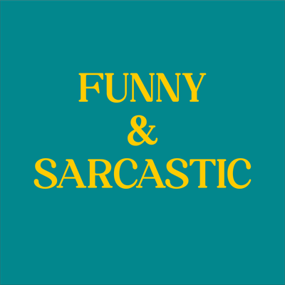 Funny-Sarcastic