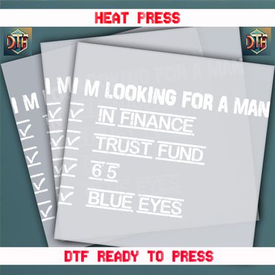 Ready To Press I&#39;m Looking For A Man DTF Transfers