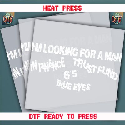Ready To Press I&#39;m Looking For A Man DTF Transfers