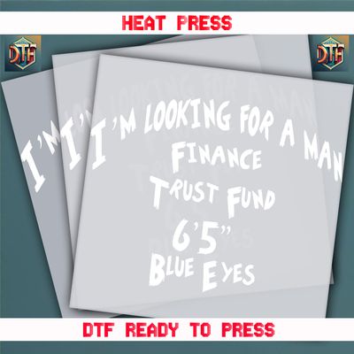 Ready To Press I&#39;m Looking For A Man DTF Transfers