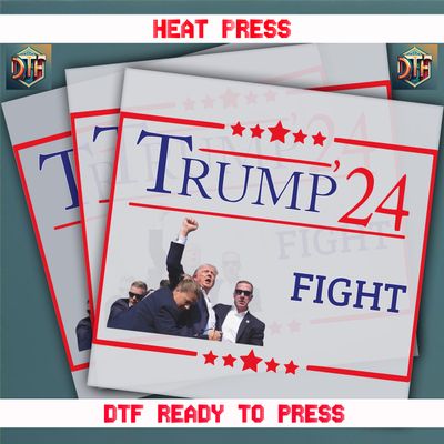 Ready To Press  Trump&#39; 24 Fight DTF Transfers