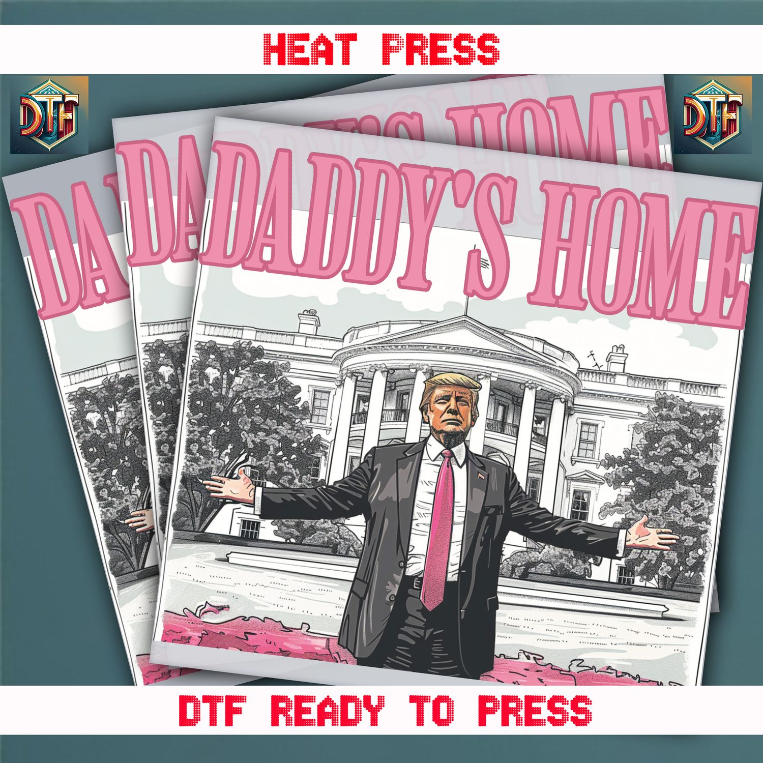 Ready To Press Daddy&#39;s Home Life DTF Transfers