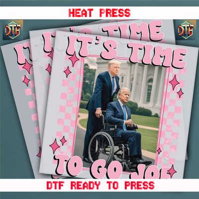 Ready To Press It&#39;s Time To Go Joe DTF Transfers