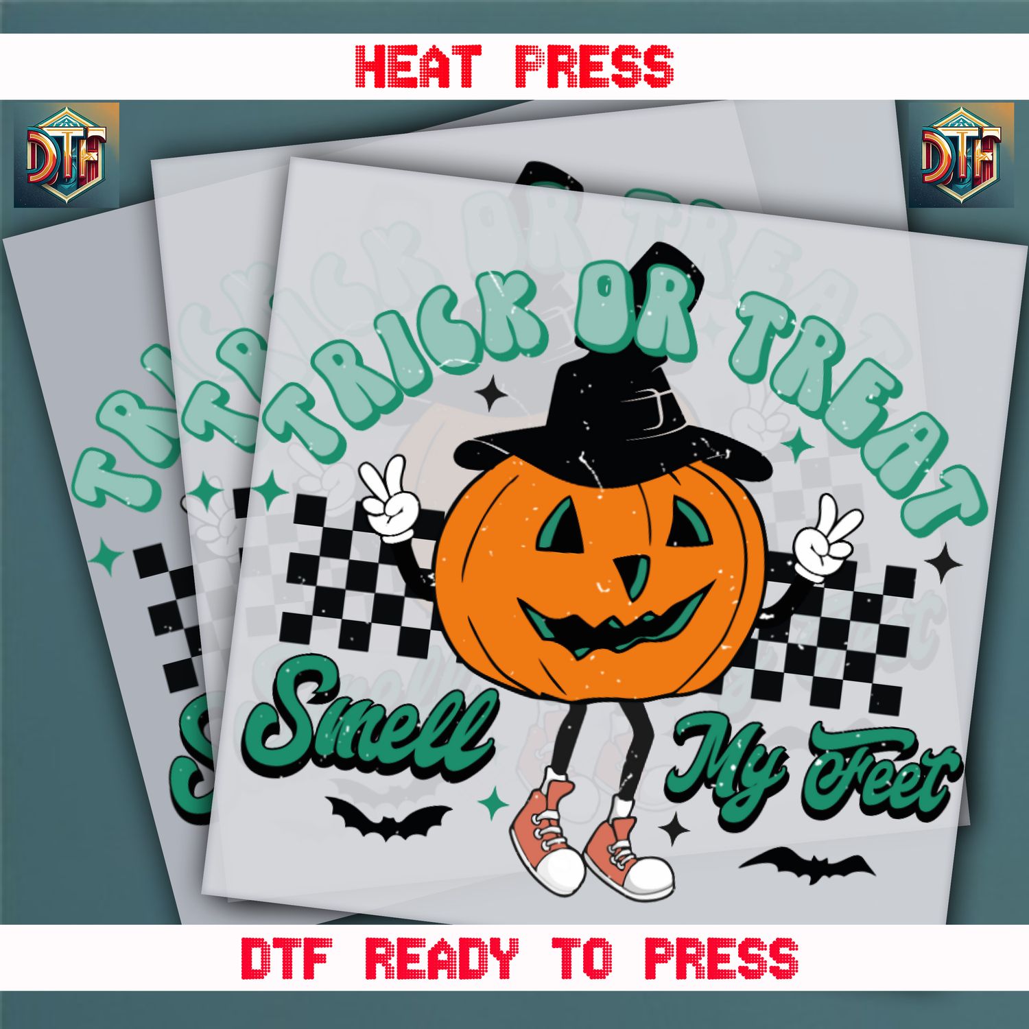Ready To Press Trick Or Treat Smell My Feet DTF Transfers