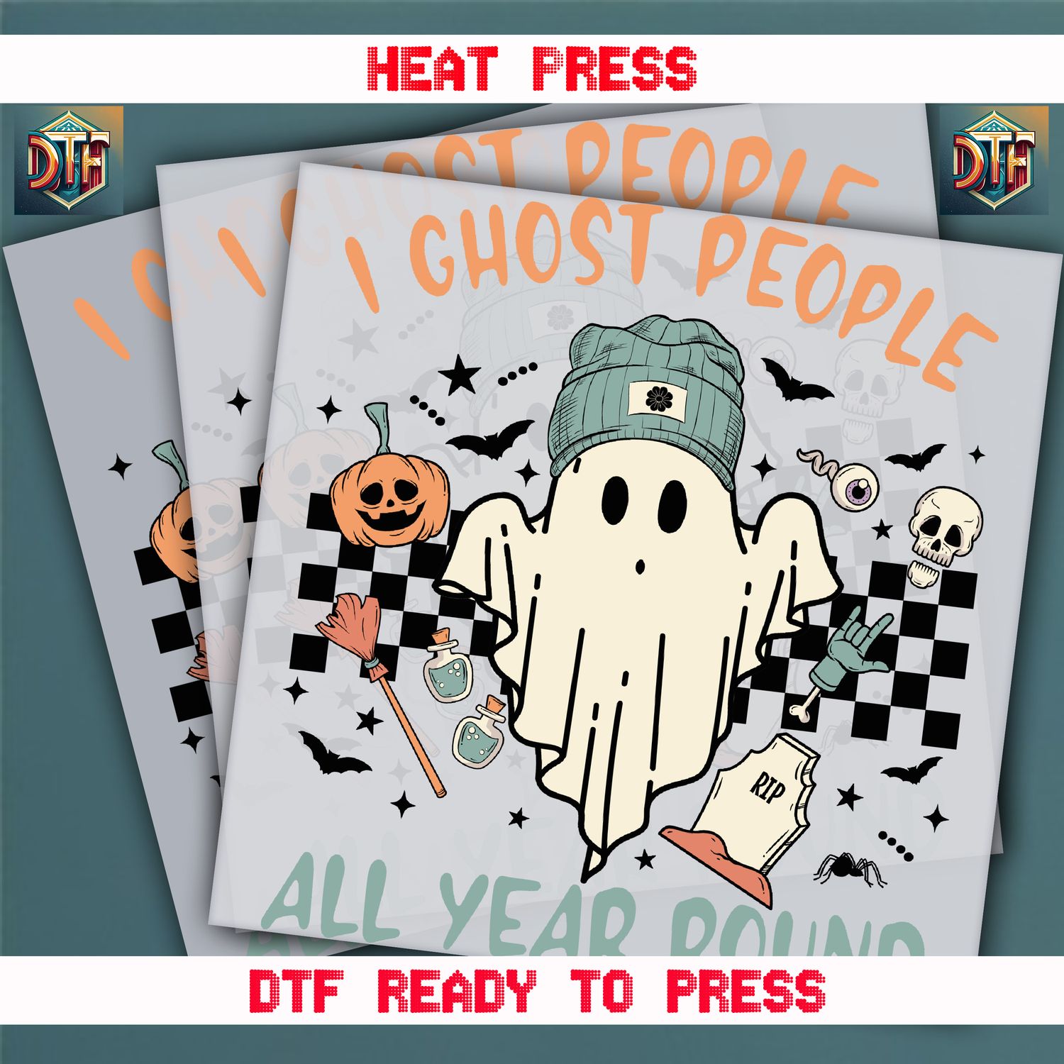 Ready To Press I Ghost People All Year Round DTF Transfers