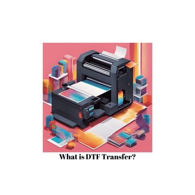 What is DTF Transfer?