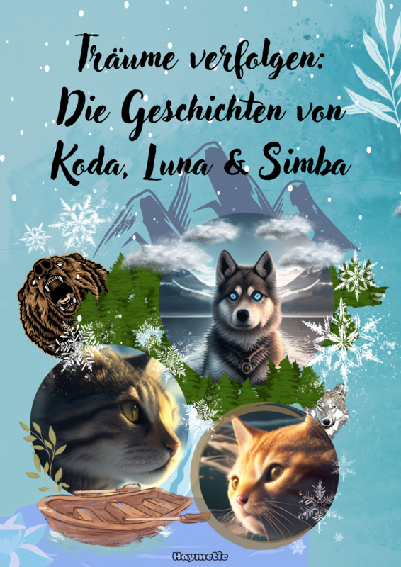 Träume verfolgen- Die Geschichten von Koda, Luna und Simba