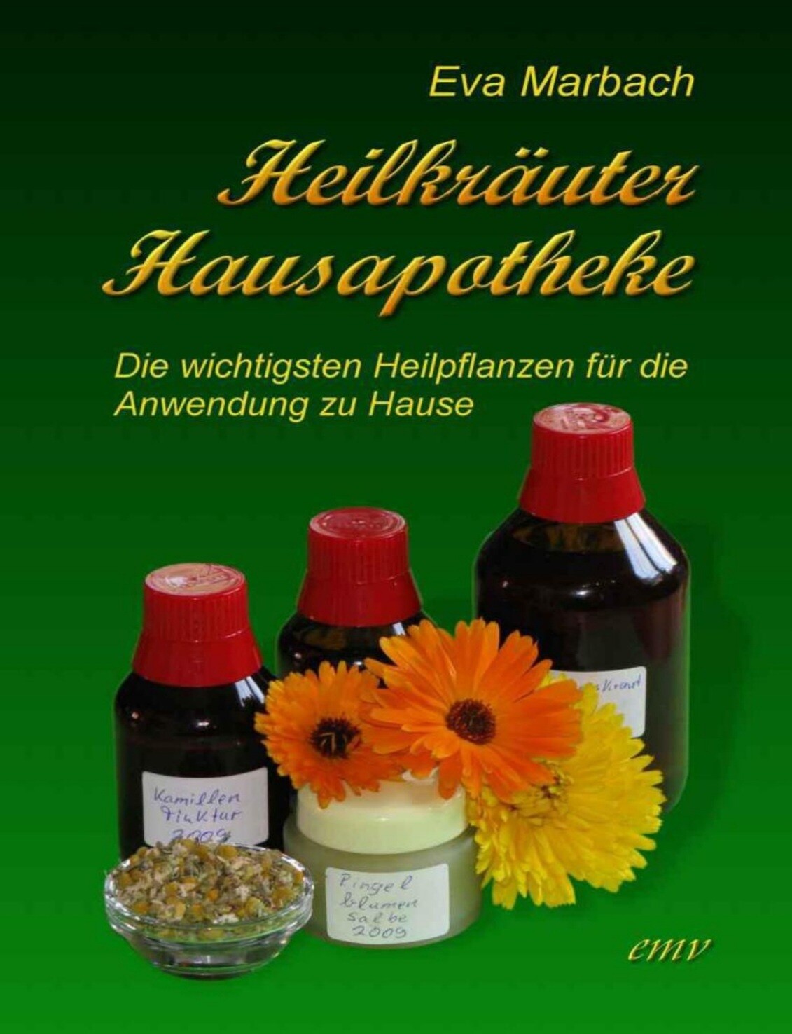 Heilkräuter Hausapotheke: Die wichtigsten Heilpflanzen für die Anwendung zu Hause