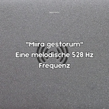 Miira gestorum 528 Hz Frequenz