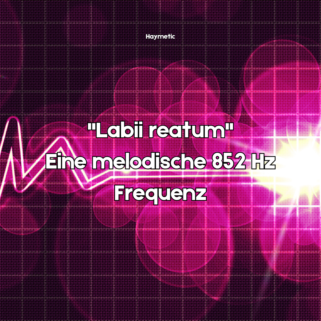 Labii reatum 852 Hz Frequenz