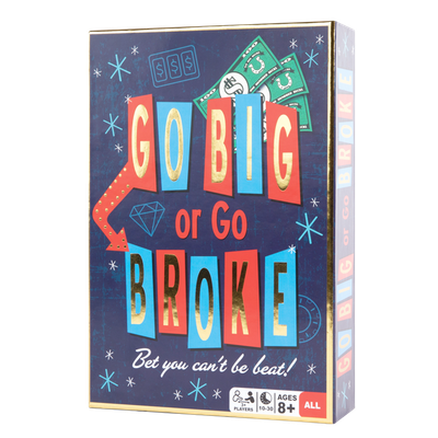 Go Big or Go Broke
